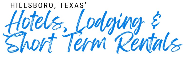 Hillsboro-Texas-Hotels-Lodging-Short-Term-Rentals
